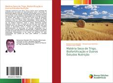 Borítókép a  Matéria Seca de Trigo, Biofortificação e Outros Estudos Nutrição - hoz