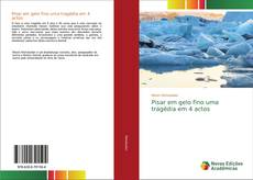 Bookcover of Pisar em gelo fino uma tragédia em 4 actos