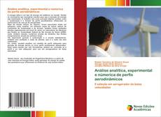 Bookcover of Análise analítica, experimental e númerica de perfis aerodinâmicos