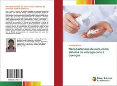 Borítókép a  Nanopartículas de ouro como sistema de entrega contra doenças - hoz