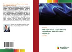 Um novo olhar sobre a física moderna e a estrutura do universo的封面