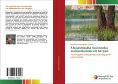 A trajetória dos movimentos socioambientais em Sergipe的封面