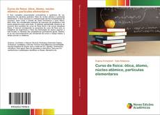 Curso de física: ótica, átomo, núcleo atômico, partículas elementares kitap kapağı