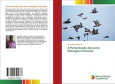 Buchcover von A Perturbação das Aves Selvagens Urbanas