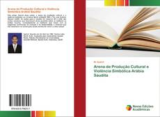 Buchcover von Arena de Produção Cultural e Violência Simbólica Arábia Saudita
