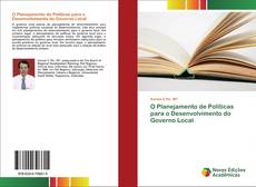 Bookcover of O Planejamento de Políticas para o Desenvolvimento do Governo Local