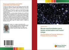 Portada del libro de Novas oportunidades para testes acelerados com maior carga