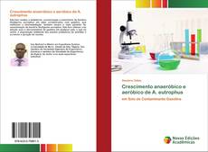 Обложка Crescimento anaeróbico e aeróbico de A. eutrophus