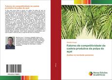 Обложка Fatores de competitividade da cadeia produtiva da polpa do açaí