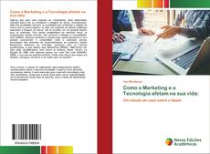 Buchcover von Como o Marketing e a Tecnologia afetam na sua vida: