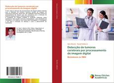 Detecção de tumores cerebrais por processamento de imagem digital kitap kapağı