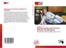 Обложка Aflatoxicosis and Cancer Effects of Aflatoxin