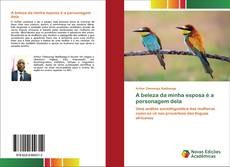 Borítókép a  A beleza da minha esposa é a personagem dela - hoz