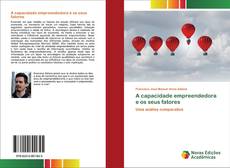 Couverture de A capacidade empreendedora e os seus fatores