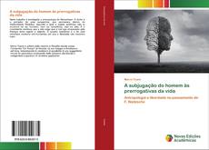 Buchcover von A subjugação do homem às prerrogativas da vida