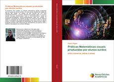 Couverture de Práticas Matemáticas visuais produzidas por alunos surdos