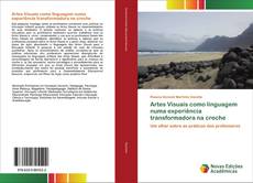 Couverture de Artes Visuais como linguagem numa experiência transformadora na creche