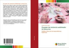 Couverture de O poder da renúncia sublimado no discurso