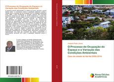 Copertina di O Processo de Ocupação do Espaço e a Variação das Condições Ambientais