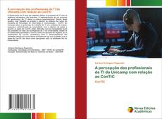 A percepção dos profissionais de TI da Unicamp com relação ao ConTIC kitap kapağı