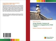 Buchcover von Jorge Amado: tempos de incerteza e engajamento (1930 - 1937)