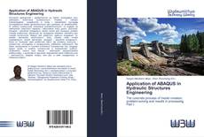 Portada del libro de Application of ABAQUS in Hydraulic Structures Engineering