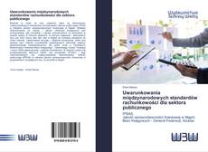 Uwarunkowania międzynarodowych standardów rachunkowości dla sektora publicznego的封面