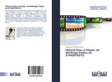 Historia filmu w Etiopii, od Wielkiego Pałacu do ETHIOFFESTU的封面