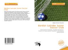 Bookcover of Bardon Latrobe Junior Soccer Club