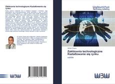 Bookcover of Zakłócenia technologiczne Kształtowanie się rynku