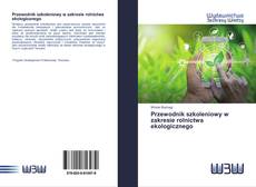 Bookcover of Przewodnik szkoleniowy w zakresie rolnictwa ekologicznego
