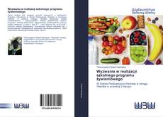 Couverture de Wyzwania w realizacji szkolnego programu żywieniowego