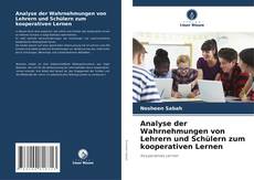 Copertina di Analyse der Wahrnehmungen von Lehrern und Schülern zum kooperativen Lernen