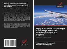 Copertina di Wpływ rdzenia pasywnego na reakcję struktur kompozytowych na drgania
