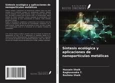 Buchcover von Síntesis ecológica y aplicaciones de nanopartículas metálicas