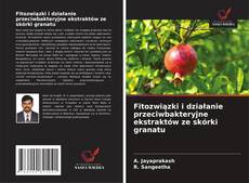 Couverture de Fitozwiązki i działanie przeciwbakteryjne ekstraktów ze skórki granatu