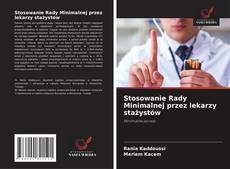 Couverture de Stosowanie Rady Minimalnej przez lekarzy stażystów