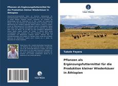Capa do livro de Pflanzen als Ergänzungsfuttermittel für die Produktion kleiner Wiederkäuer in Äthiopien 