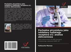 Bookcover of Pochodne pirymidyny jako inhibitory ludzkiego receptora σ1: analiza obliczeniowa