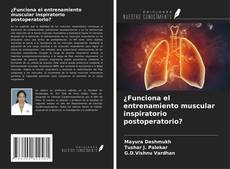 Copertina di ¿Funciona el entrenamiento muscular inspiratorio postoperatorio?