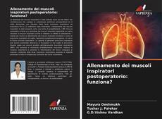 Copertina di Allenamento dei muscoli inspiratori postoperatorio: funziona?