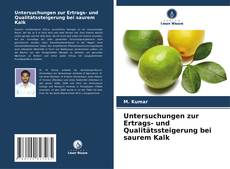 Copertina di Untersuchungen zur Ertrags- und Qualitätssteigerung bei saurem Kalk