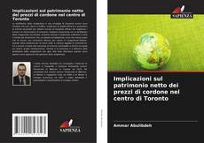 Обложка Implicazioni sul patrimonio netto dei prezzi di cordone nel centro di Toronto