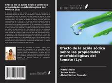 Copertina di Efecto de la azida sódica sobre las propiedades morfobiológicas del tomate (Lyc