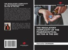 Copertina di THE REGULATORY COMPLEXITY OF THE PHARMACEUTICAL SECTOR IN THE DRC