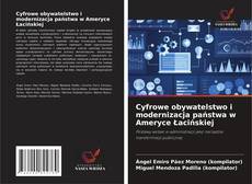 Buchcover von Cyfrowe obywatelstwo i modernizacja państwa w Ameryce Łacińskiej