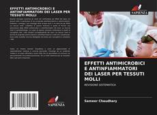Bookcover of EFFETTI ANTIMICROBICI E ANTINFIAMMATORI DEI LASER PER TESSUTI MOLLI