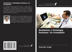 Capa do livro de Anatomía y fisiología humana: un trampolín 