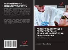 Portada del libro de PRZECIWBAKTERYJNE I PRZECIWZAPALNE DZIAŁANIE LASERÓW NA TKANKI MIĘKKIE