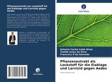 Portada del libro de Pflanzenextrakt als Lockstoff für die Eiablage und Larvizid gegen Aedes